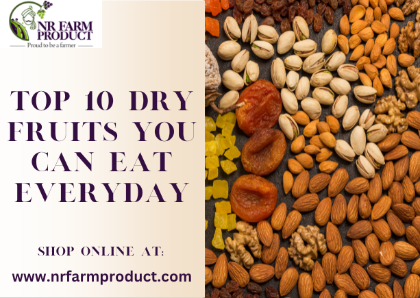 Top 10 Dry Fruits You Can Eat Everyday
